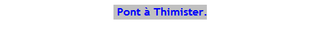 Text Box:  Pont  Thimister.